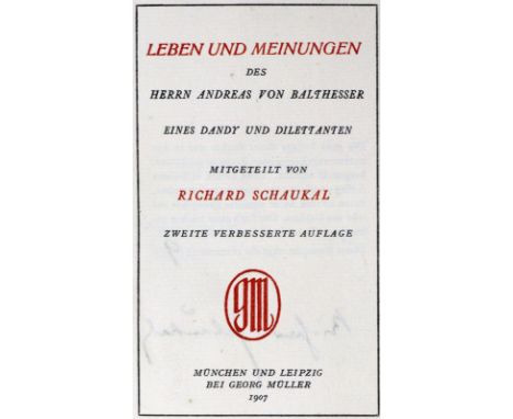 Schaukal,R.: Leben und Meinungen des Herrn Andreas von Balthesser, eines Dandy und Dilettanten. 2. verb. Aufl. Mchn. u. Lpz.,