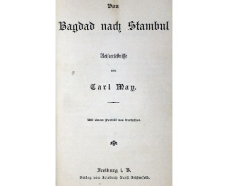 May,K.: Von Bagdad nach Stambul. Reiseerlebnisse. Fbg., Fehsenfeld (1892). Mit Portrait-Front. 2 Bl., 644 S. Grüner farb. ill