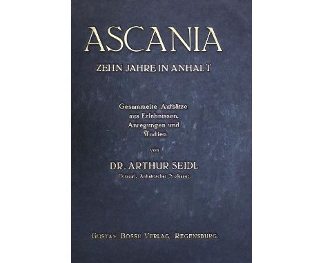 Seidl,A.: Ascania. Zehn Jahre in Anhalt. Gesammelte Aufsätze aus Erlebnissen, Anregungen und Studien. Regensburg, Bosse 1913.