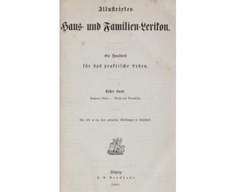 Illustrirtes Haus- und Familien-Lexikon.: Ein Handbuch für das praktische Leben. (Hrsg. v. R. Arendt). 7 Bde. Leipzig, Brockh