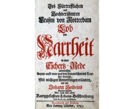 Erasmus Roterodamus,D.: Lob der Narrheit in einer Schertz-Rede entworffen, anjetzo aufs neue... übersetzt, mit nöthigen Anmer