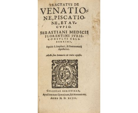 Hunting & fishing.- Medices (Sebastianus) Tractatus de Venatione, Piscatione, et Aucupio, collation: †8 A-E8, Roman and itali