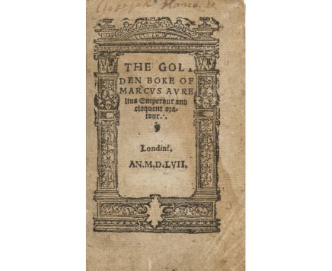 [Guevara (Antonio de)] The Golden Boke of Marcus Aurelius Emperour and Eloquent Oratour, translated by John Bourchier, 2nd Ba