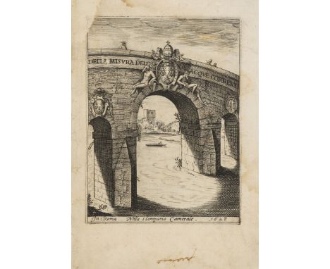 Mathematics.- Castelli (Benedetto) Delle Misura dell'Acque Correnti, 2 parts in 1, first edition, engraved pictorial title, d