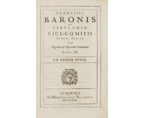 Bacon (Sir Francis) Opera...Tomus Primus: Qui Continet De Dignitate & Augmentis Scientiarum Libros IX, first edition, woodcut