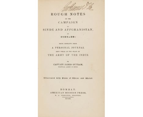 Britain in India & Central Asia.- Outram (Capt. James) Rough Notes of the Campaign in Sinde and Affghanistan, in 1838-39, fir