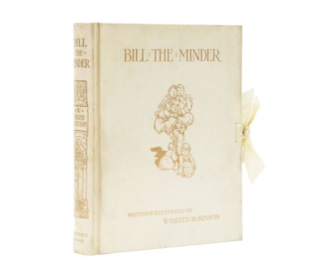 Robinson (William Heath) Bill the Minder, number 133 of 380 deluxe copies signed by the author, 16 tipped-in colour plates by