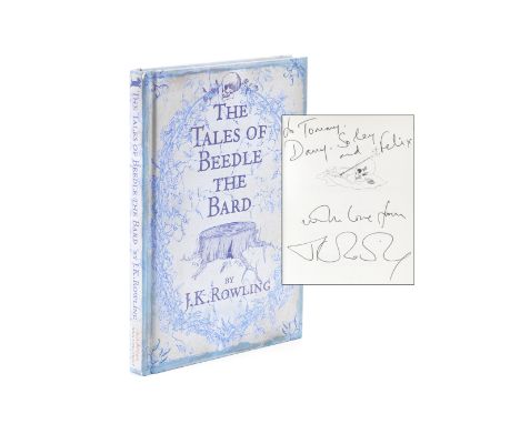 ROWLING (J.K.)The Tales of Beedle the Bard, FIRST EDITION, AUTHOR'S PRESENTATION COPY INSCRIBED 'To Tommy, Davy, Sorley and F