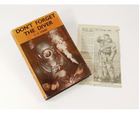 BOOK: 'DON'T FORGET THE DIVER. 'Don't Forget the Diver' by C. A. Chard. Scarce autobiography of Falmouth born diver Cecil Alb