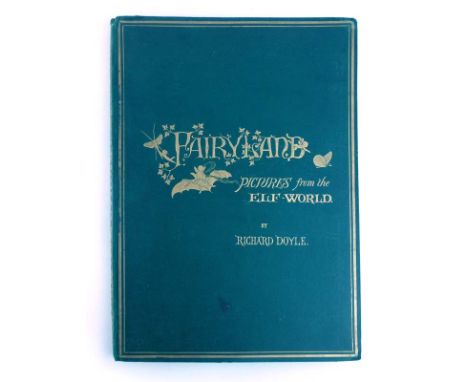 Doyle R. : In Fairyland - A Series of Pictures from the Elf-World. With a Poem by William Allingham. 1875. Folio Hb. Original