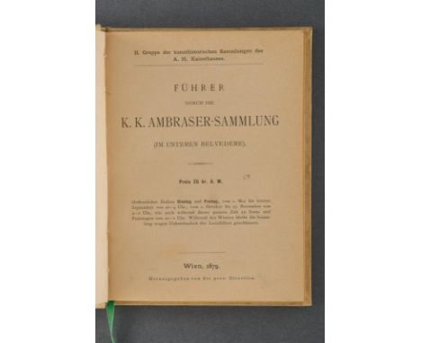 dating: 1879 provenance: Vienna, 'Führer durch die K. K. Ambraser-Sammlung', Vienna, 1879. 96 pages, canvas hardcover with go