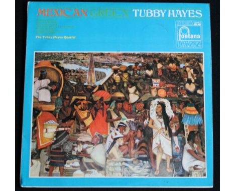 TUBBY HAYES - A lovely 1st UK pressing of The Tubby Hayes Quintet - Mexican Green issued on Fontana in 1968 (SFJL.911). The a