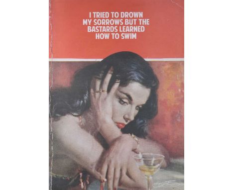 § The Connor Brothers (1968-) I tried to drown my sorrows but the bastards learned how to swimsigned 'Connor Brothers' (lower