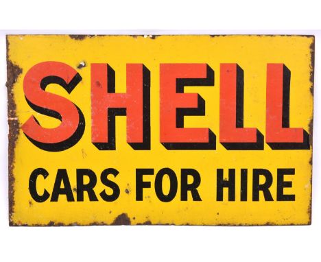 An enamel advertising sign with 'Shell Cars For Hire' on a yellow background to both sides. QGC, some chipping, significant r
