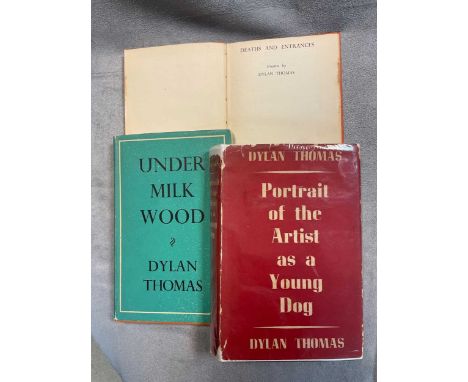 Dylan Thomas, first edition of Portrait of the Artist as a Young Dog, 1940, dust wrapper chipped; Under Milk Wood, 1956 repri