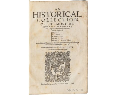 Serres, Jean de (1540?-1598) An Historical Collection of the Most Memorable Accidents, and Tragicall Massacres of France. Lon