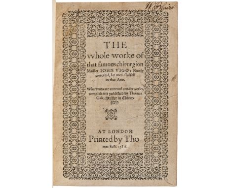 Vigo, Giovanni da, (1450?-1525) The Whole Worke of that Famous Chirurgion Maister Iohn Vigo: Newly Corrected, by Men Skilfull