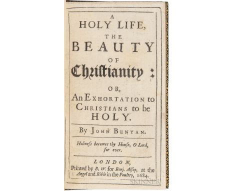 Bunyan, John (1628-1688) A Holy Life, the Beauty of Christianity: or, an Exhortation to Christians to be Holy. London: Printe