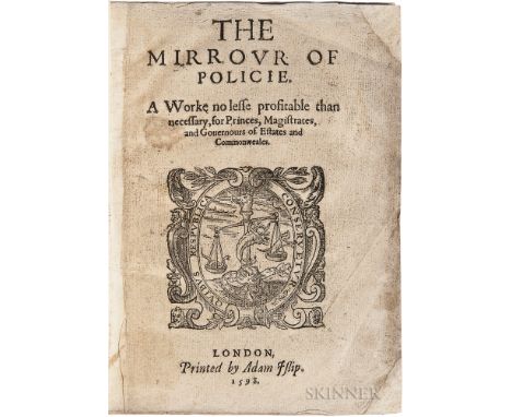 La Perriere, Guillaume de (1499-1565) The Mirrour of Policie. A Worke No Less Profitable than Necessary, for Princes, Magistr