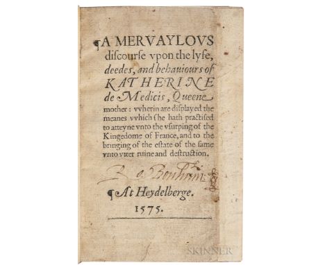 Estienne, Henri (1531-1598) A Mervaylous Discourse upon the Lyfe, Deedes, and Behaviours of Katherine de Medicis. At Heydelbe