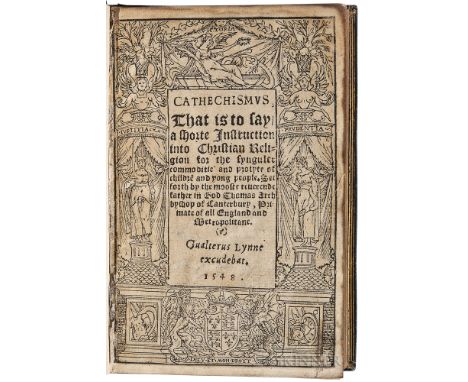 Cranmer, Thomas (1489-1556) Catechismus, That is to Say, a Shorte Instruction into Christian Religion for the Synguler Commod