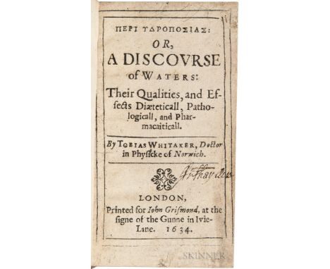 Whitaker, Tobias (d. 1666) Peri Ydroposias: or, a Discourse of Waters: their Qualities, and Effects Diaeticall, Pathologicall