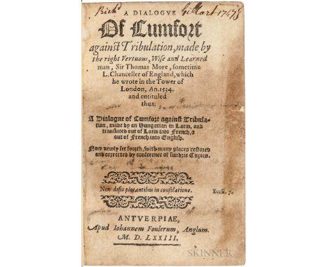More, Sir Thomas (1478-1535) A Dialogue of Cumfort against Tribulation. Antwerp: Apud Iohannem Foulerum, Anglum, 1573. Second
