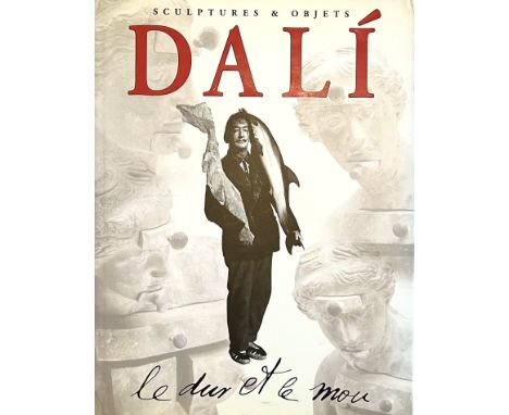 Salvador Dali by Robert &amp; Nicolas Descharnes. "The Hard and the Soft, Sculptures &amp; Objects". Date: 2003. Catalog Rais