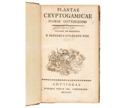 WEISS, Friedrich Wilhelm (1744-1826). Plantae Cryptogamicae Florae Gottingensis Collegit et Descripsit. Gottingen: Abraham Va