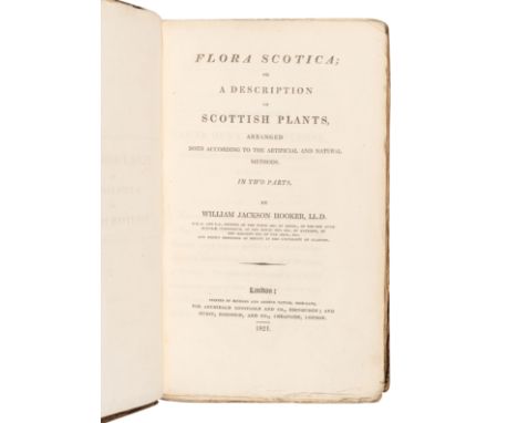 [FLOWERING PLANTS]. A group of 13 works, including:HOOKER, William Jackson. Flora Scotia. London et al, 1821. 2 volumes in on