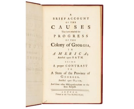 [GEORGIA] -- [STEPHENS, William (1671-1753)]. A Brief Account of the causes that have Retarded the Progress of the Colony of 