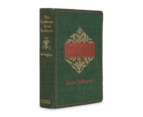 TARKINGTON, Booth (1869-1946). The Gentleman from Indiana. New York: Doubleday & McClure Co., 1899.  8vo. Original green clot