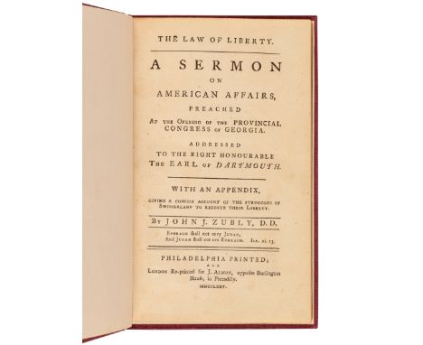 [GEORGIA]. ZUBLY, John Joachim (1724-1781). The Law of Liberty. A Sermon on American Affairs, Preached at the Opening of the 