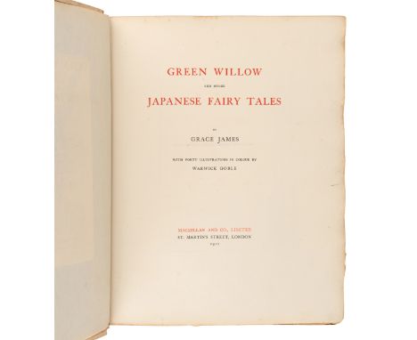 JAMES, Grace (1882-1965). Green Willow and Other Japanese Fairy Tales. Warwick Goble, illustrator. London: Macmillan and Co.,