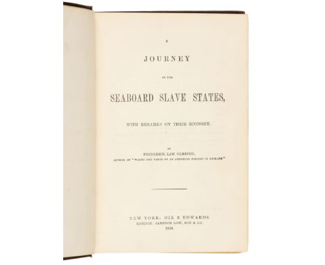 OLMSTED, Frederick Law (1822-1903). A Journey in the Seaboard Slave States. New York & London: Dix & Edwards; Sampson Low, So
