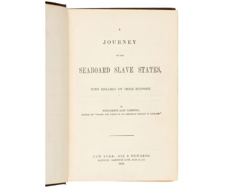 OLMSTED, Frederick Law (1822-1903). A Journey in the Seaboard Slave States. New York & London: Dix & Edwards; Sampson Low, So