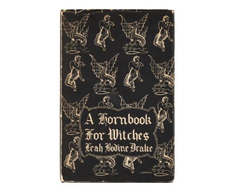 DRAKE, Leah Bodine (1904-1964). A Hornbook for Witches Poems of Fantasy. Sauk City, Wisconsin: Arkham House, 1950.8vo. Half-t