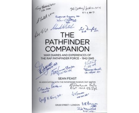 The Pathfinder Companion: War Diaries and Experiences of the RAF Pathfinder Force-1942-1945 by Sean Feast First Edition, Sign