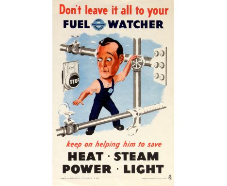 Original vintage British propaganda poster issued by the Ministry of Fuel and Power "Don’t leave it all to your Fuel Watcher 