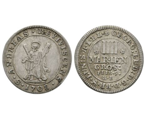 Dated 1708 AD. Obv: IIII / MARIEN GROS / FEIN S / H B in five lines with GEORG LUD D G BR & LUN S R I EL legend. Rev: St Andr