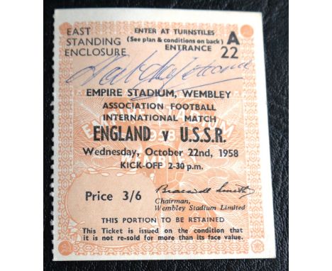 1958 ENGLAND V U.S.S.R TICKET AUTOGRAPHED BY NAT LOFTHOUSE