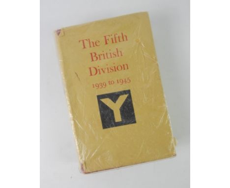 George Aris. The Fifth British Division 1939 to 1945, first edition, with dust jacket, published in London for The Fifth Divi