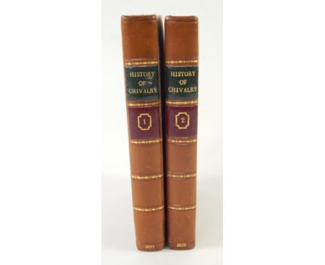 Charles Mills.  The History of Chivalry, or Knighthood and its times, 2 vols, half calf with marbled boards, first edition, p