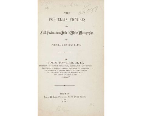  Early photography Sammelband of three photography manuals by John Towler The Porcelain Picture; or, Full Instructions How to