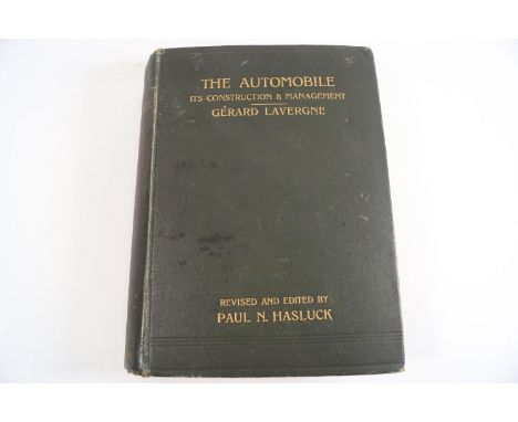 The Automobile, It's Construction and Management by General Lavergne, revised and edited by Paul N Hasluck 1902