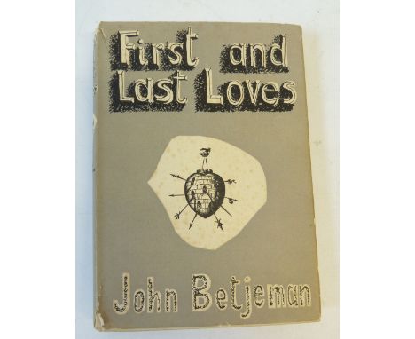 BETJEMAN, JOHN, 'FIRST AND LAST LOVES', first edition, published 1952 with dust wrapper, NB VIDE page 169, illustrated 'Cotta