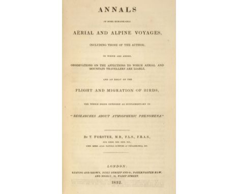 Forster (Thomas). Annals of some Remarkable Aerial and Alpine Voyages, including those of the Author; to which are added, Obs