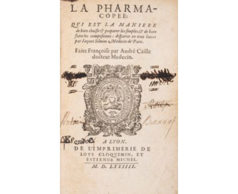 Pharmacopoeia .- [Dubois (Jacques)], "Jacques Silvius". La Pharmacopee. Qui est la maniere de bien choisir & preparer les sim