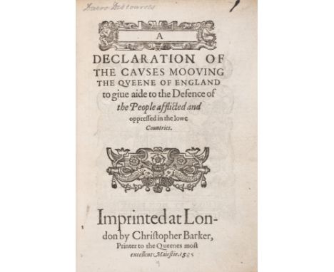 Anglo-Spanish War.- [Elizabeth I, Queen of England]. A Declaration of the causes mooving the Queene of England to give aide t