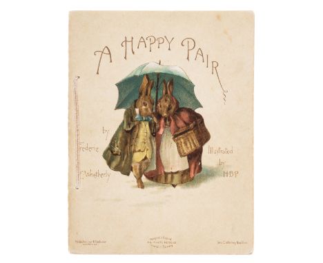 Potter (Beatrix).- Weatherly (Frederic E.) A Happy Pair, first and only edition, 6 chromolithographed illustrations, each mon